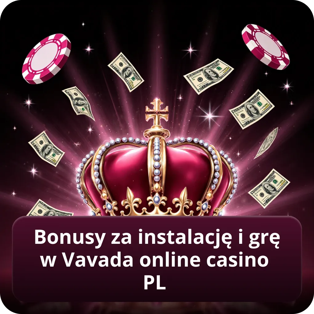 Bonusy za instalację i grę w Vavada online casino pl